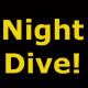 Night Dive!