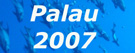 Palau 2007 Pics
